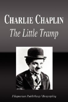 Charlie Chaplin - The Little Tramp (Biography) - Biographiq