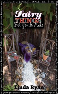 Fairy Things For You to Make - Linda Ryan