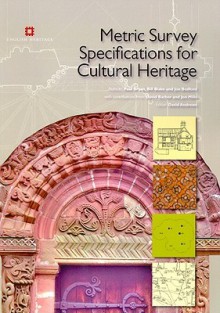 Metric Survey Specifications for Cultural Heritage, Second Edition - John Bedford, Paul Bryan, Bill Blake, David Andrew, David Barber, Jon Mills