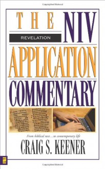 The NIV Application Commentary: Revelation - Craig S. Keener, David Weston Baker, Bill T. Arnold