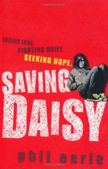 Saving Daisy. Phil Earle - Phil Earle