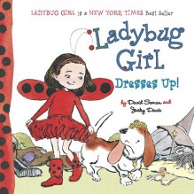 Ladybug Girl Dresses Up! - David Soman, Jacky Davis