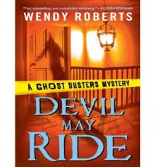 Devil May Ride - Wendy Roberts