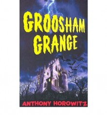 Groosham Grange - Anthony Horowitz