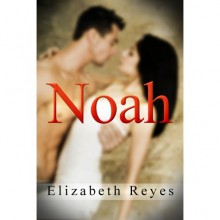 Noah (5th Street, #1) - Elizabeth Reyes