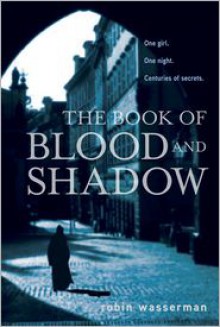 The Book of Blood and Shadow - Robin Wasserman