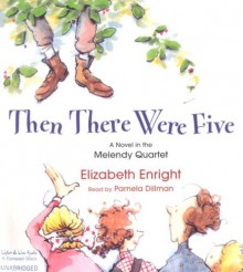 Then There Were Five - Elizabeth Enright,Pamela Dillman