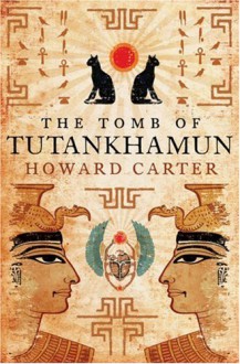 The Tomb Of Tutankhamun - Howard Carter, John Romer