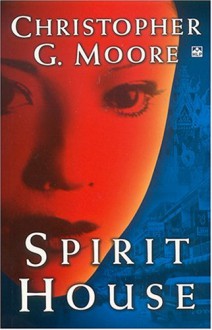 Spirit House - Christopher G. Moore