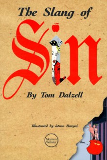 The Slang of Sin - Tom Dalzell, Istvan Banyai