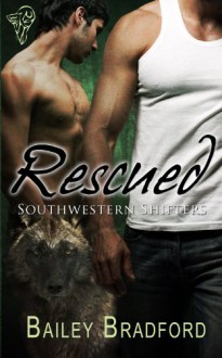 Rescued (Southwestern Shifters) - Bailey Bradford