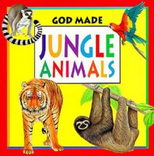 God Made Jungle Animals (God Made Animals Series) - Fiametta Dogi