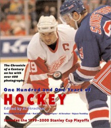 One Hundred and One Years of Hockey: The Chronicle of a Century on Ice - Eric Duhatschek