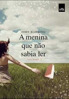 A Menina Que Nao Sabia Ler: Volume 2 (Em Portugues do Brasil) - John Harding
