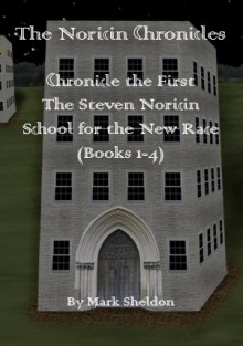 The Noricin Chronicles: Chronicle the First - Mark Sheldon