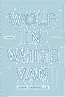 Wolf in White Van - John Darnielle