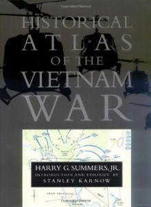 Historical Atlas of the Vietnam War - Harry G. Summers, Stanley Karnow