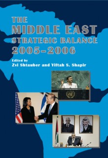 The Middle East Strategic Balance 2005�2006 - Zvi Shtauber, Yiftah S. Shapir