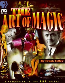 The Art of Magic: The Companion to the PBS Special - Carl Waldman, Joe Layden