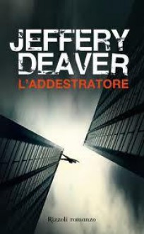 L'addestratore - Jeffery Deaver