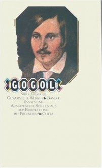 Essays Und Ausgewählte Stellen Aus Dem Briefwechsel Mit Freunden - Nikolai Gogol, Angela Martini