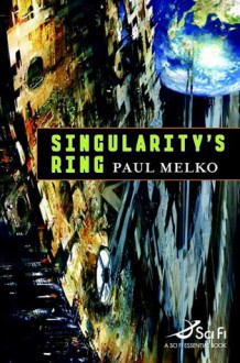 Singularity's Ring - Paul Melko