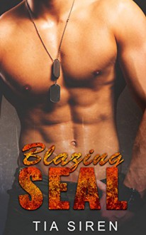 Romance: Biker Romance: Blazing SEAL (A Bad Boy Baby Romance) (MC Romance Contemporary New Adult Romance) - Tia Siren