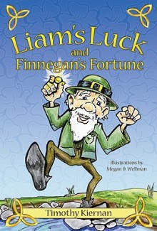 Liam's Luck and Finnegan's Fortune - Tim Kiernan, Megan D. Wellman