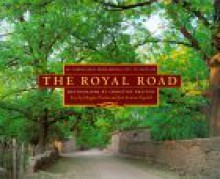 The Royal Road: El Camino Real from Mexico City to Santa Fe - Christine Preston, Jose Antonio Esquibel