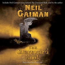 The Graveyard Book: Full-Cast Production - Neil Gaiman, Neil Gaiman, Derek Jacobi, Robert Madge, Clare Corbett, Miriam Margolyes, Andrew Scott, Julian Rhind-Tutt, Harper Audio