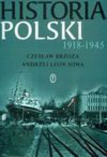 Historia Polski 1918 - 1945 - Andrzej Leon Sowa, Czesław Brzoza