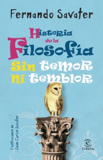 Historia de la filosofía, sin temor ni temblor - Fernando Savater