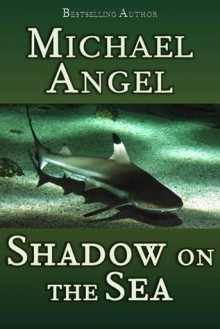 Shadow on the Sea - Michael Angel