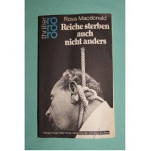 Reiche sterben auch nicht anders - Ross Macdonald