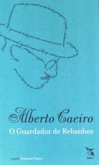 O Guardador de Rebanhos - Fernando Pessoa, Alberto Caeiro