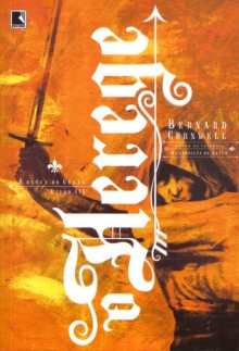 O Herege (A Busca do Graal, #3) - Bernard Cornwell, Luiz Carlos do Nascimento Silva