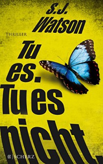 Tu es. Tu es nicht.: Thriller - Steve Watson, Klaus Timmermann, Ulrike Wasel