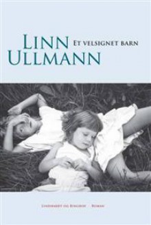 Et Velsignet Barn - Linn Ullmann, Karen Fastrup, Niels Lyngsø