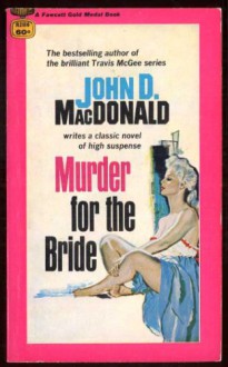 Murder For The Bride - John D. MacDonald