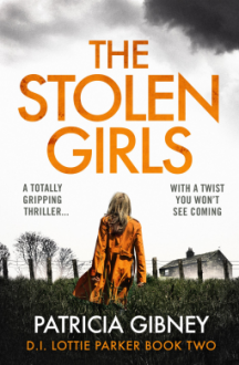 The Stolen Girls: A totally gripping thriller with a twist you won’t see coming (Detective Lottie Parker) (Volume 2) - Patricia Gibney