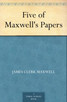 Five of Maxwell's Papers (免费公版书) - James Clerk Maxwell