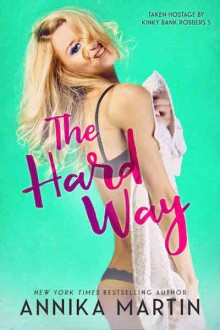 The Hard Way - Annika Martin