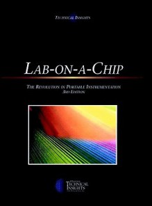 Lab-On-A-Chip: The Revolution in Portable Instrumentation - Peter Savage