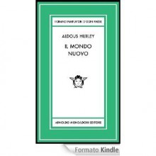 Il mondo nuovo - Aldous Huxley, L. Gigli