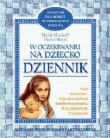 W oczekiwaniu na dziecko - dziennik - Heidi E. Murkoff