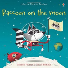 Raccoon on the Moon (Phonics Readers) - Russell Punter,David Semple