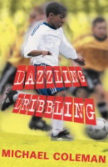 Dazzling Dribbling (Angels FC) - Michael Coleman