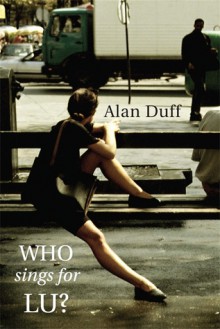 Who Sings For Lu? - Alan Duff