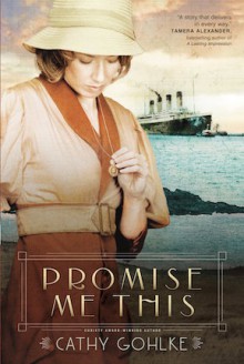 Promise Me This - Cathy Gohlke