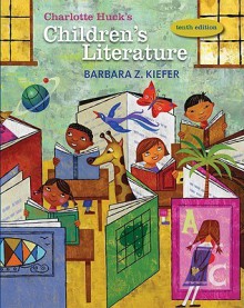 Charlotte Huck's Children's Literature (Children's Literature in the Elementary School) - Barbara Kiefer